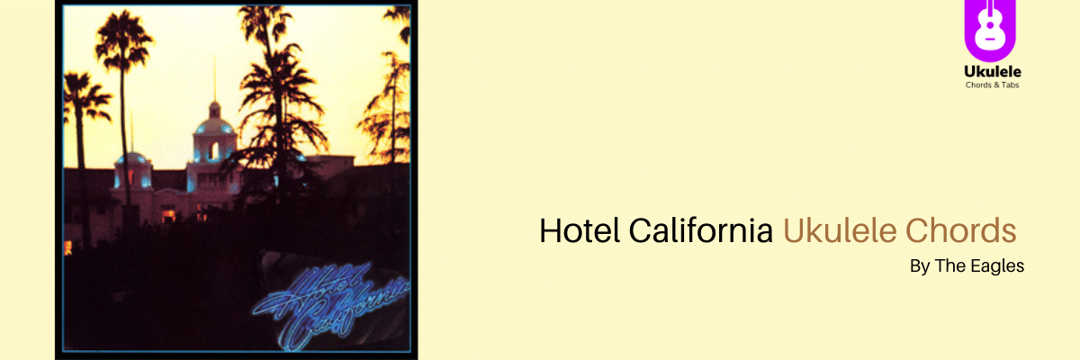 Hotel California Ukulele Chords