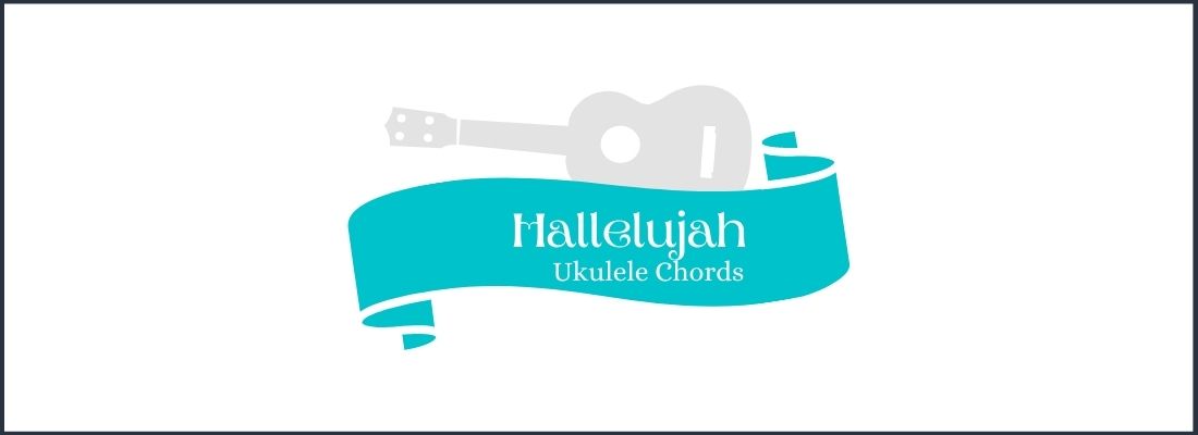 Hallelujah Ukulele Chords